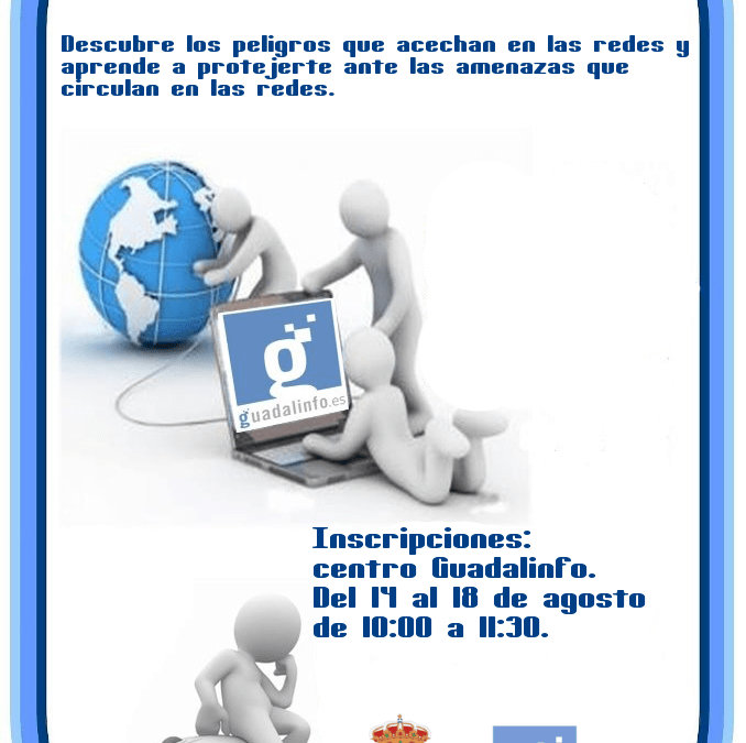 Jornadas en Guadalinfo sobre los Peligros de Internet. Del 14 al 18 de agosto.