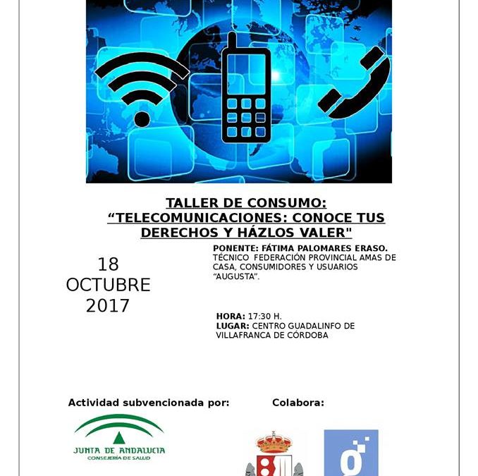 Taller de Consumo: » Telecomunicaciones: conoce tus derechos y házlos valer «. 18 octubre.